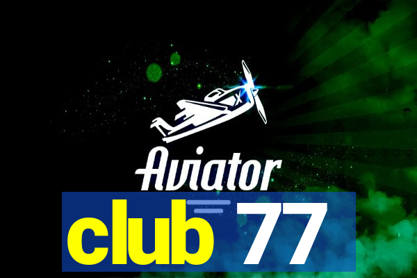 club 77